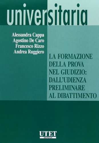 Stock image for La formazione della prova nel giudizio. Dall'udienza preliminare al dibattimento for sale by libreriauniversitaria.it