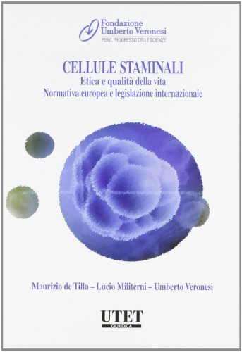 Stock image for Cellule staminali. Etica e qualit della vita. Normativa europea e le gislazione internazionale for sale by libreriauniversitaria.it