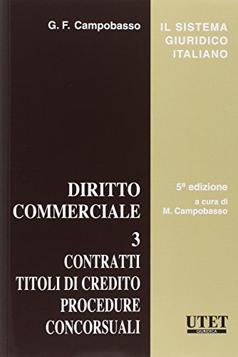 Imagen de archivo de Diritto commerciale vol. 3 - Contratti. Titoli di credito. Procedure. Concorsuali a la venta por medimops