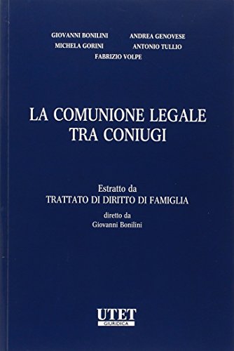 Stock image for La comunione legale tra coniugi Bonilini Giovanni, Genovese Andrea, Gorini Michela, Tullio Antonio for sale by Copernicolibri