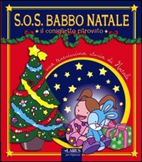 Imagen de archivo de Sos Babbo Natale. Il coniglietto ritrovato aa.vv. a la venta por Librisline