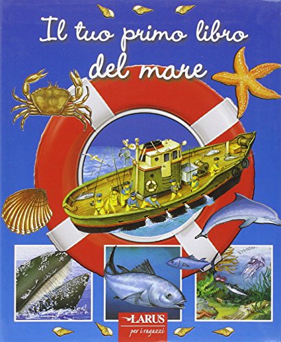 9788859948254: Il tuo primo libro del mare