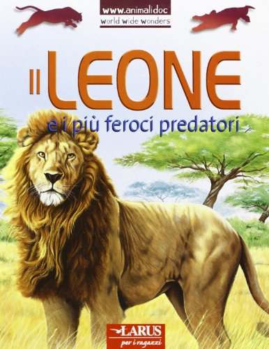 9788859952015: Il leone e i pi feroci predatori (WWW.animalidoc)