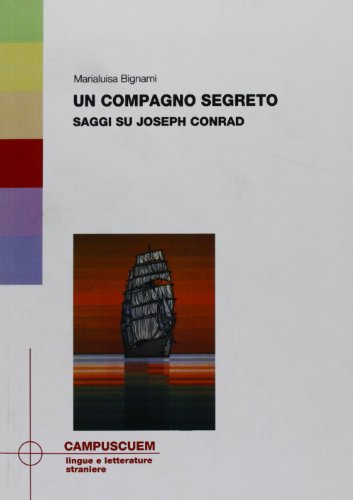 Beispielbild fr Un compagno segreto. Saggi su Joseph Conrad (Lingue e letterature straniere) zum Verkauf von libreriauniversitaria.it