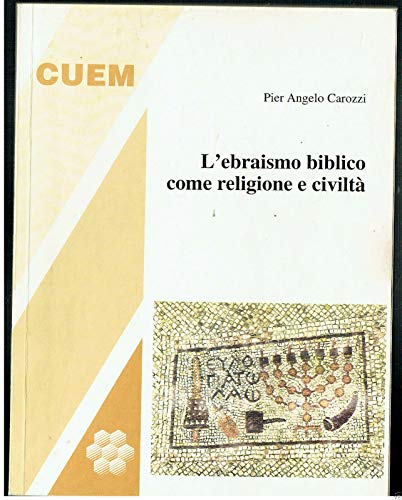 Stock image for L'ebraismo Biblico Come Religione E Civilt for sale by libreriauniversitaria.it
