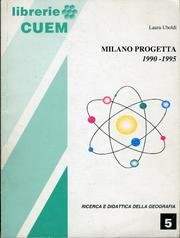 9788860016324: Milano progetta 1990-1995 (Ricerca e didattica della geografia)