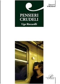 9788860040626: Pensieri crudeli