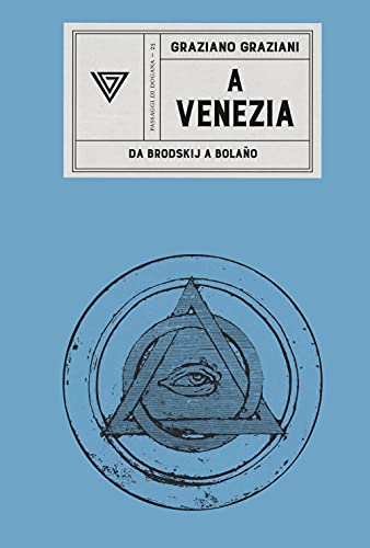 9788860045737: A Venezia. Da Brodskij a Bolaño