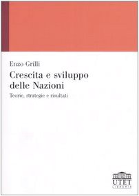 9788860080004: Crescita e sviluppo delle Nazioni. Teorie, strategie e risultati