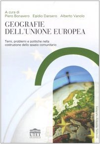 Stock image for Geografie dell'Unione Europea. Temi, problemi e politiche nella costruzione dello spazio comunitario for sale by medimops