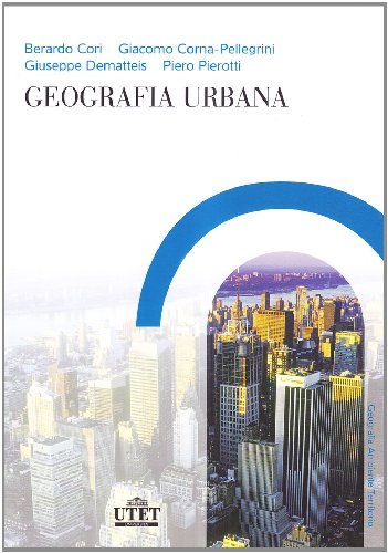 9788860081032: Geografia urbana (Geografia ambiente territorio)