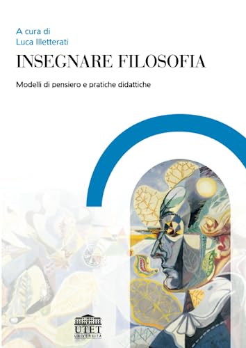 9788860081308: Insegnare filosofia: Modelli di pensiero e pratiche didattiche