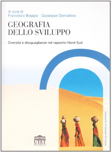 Beispielbild fr Geografia dello sviluppo. Diversit e diseguaglianza (Geografia ambiente territorio) zum Verkauf von medimops