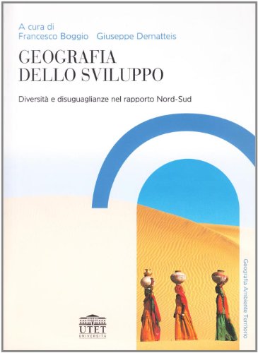 Stock image for Geografia dello sviluppo. Diversit e diseguaglianza (Geografia ambiente territorio) for sale by medimops