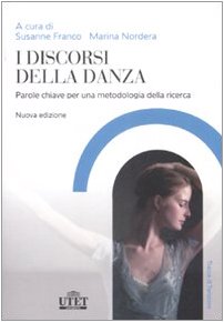 9788860081773: I discorsi della danza. Parole chiave per una metodologia della ricerca (Tracce)