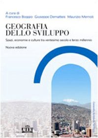 9788860082244: Geografia dello sviluppo. Spazi, economie e culture tra ventesimo secolo e terzo millennio