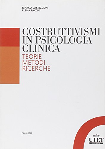 Stock image for Costruttivismi in psicologia clinica. Teorie, metodi, ricerche (ita) for sale by Brook Bookstore