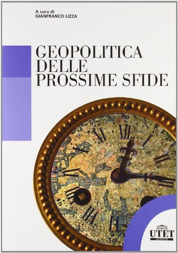 9788860083012: Geopolitica delle prossime sfide (Vita e ristampe)