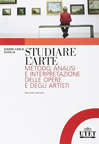 Stock image for Studiare l'arte. Metodo, analisi e interpretazione delle opere e degli artisti for sale by WorldofBooks