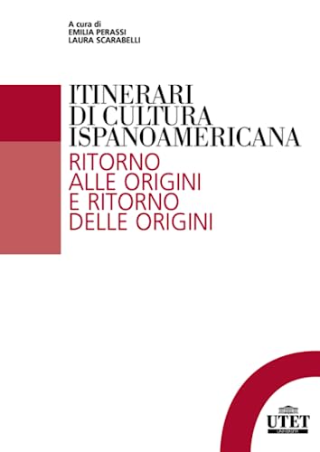 9788860083371: Manuale di cultura ispanoamericana: Ritorno alle origini e ritorno delle origini