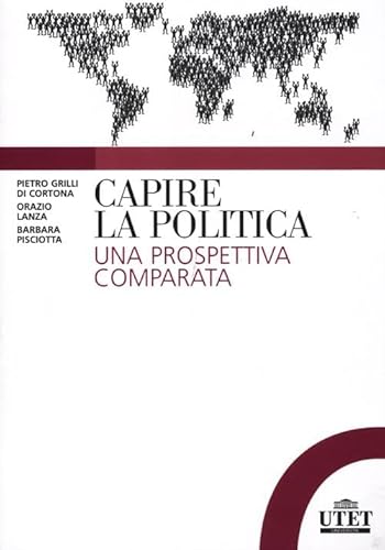 9788860083692: Capire la politica. Una prospettiva comparata