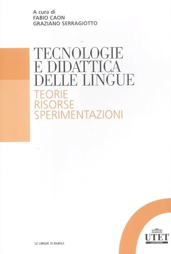 Stock image for Tecnologia e didattica delle lingue. Teorie, risorse, sperimentazioni for sale by medimops
