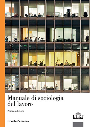 9788860085191: Il mondo del lavoro. Le prospettive della sociologia. Nuova ediz. (Sociologica)