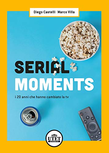 Stock image for Serial moments. I 20 anni che hanno cambiato la tv for sale by Brook Bookstore