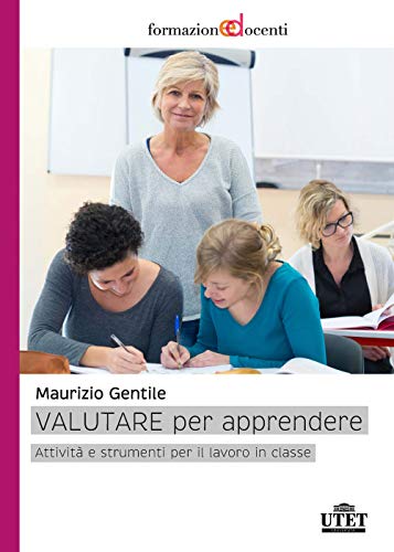 9788860085955: Valutare per apperndere: Attivit e strumenti per il lavoro in classe