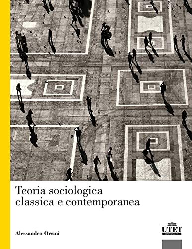 9788860086778: Teoria sociologica classica e contemporanea