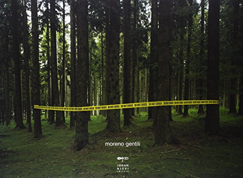 Do not cross. Azioni di tutela forestale. Ediz. italiana e inglese (9788860100351) by Moreno Gentili