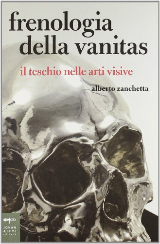 9788860100382: Frenologia della vanitas. Il teschio nelle arti visive (Parole e immagini)