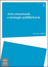 Beispielbild fr Arte concettuale e strategie pubblicitarie zum Verkauf von Brook Bookstore