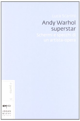 Stock image for Andy Warhol superstar. Schermi e specchi di un artista-opera for sale by libreriauniversitaria.it