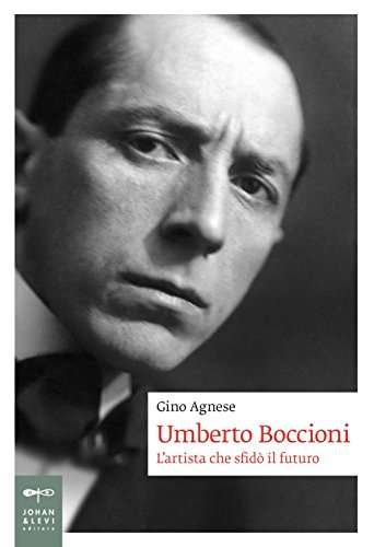 9788860101761: Umberto Boccioni. L'artista che sfid il futuro (Biografie)