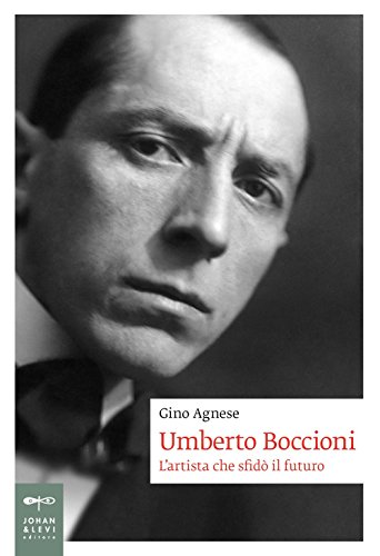 9788860101761: Umberto Boccioni. L'artista che sfid il futuro