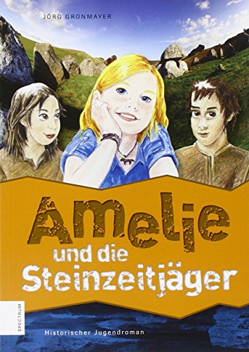 Beispielbild fr Amelie und die Steinzeitjger zum Verkauf von PRIMOBUCH