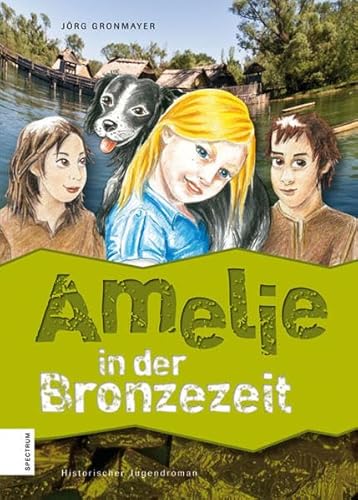 Beispielbild fr Amelie in der Bronzezeit zum Verkauf von PRIMOBUCH