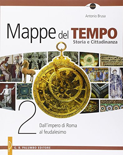 9788860178183: Mappe del tempo. Per le Scuole superiori. Dall'impero di Roma al feudalismo (Vol. 2)