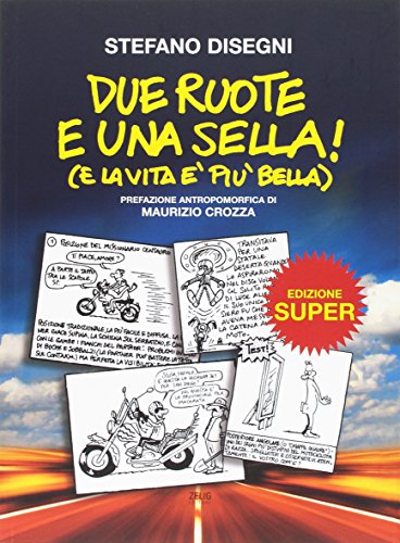Stock image for Due ruote e una sella (e la vita  pi bella) for sale by libreriauniversitaria.it