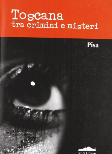 Beispielbild fr Toscana tra crimini e misteri. Pisa zum Verkauf von medimops