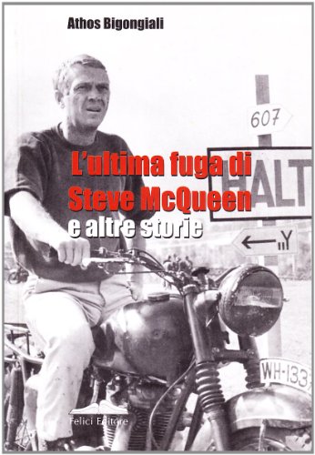 Stock image for L'ultima fuga di Steve McQueen e altre storie. for sale by FIRENZELIBRI SRL