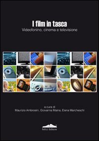 9788860193131: I film in tasca. Videofonino, cinema e televisione (Cinema & New Media)