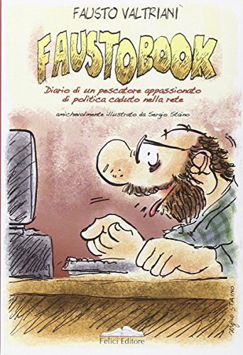 Faustobook. Diario di un pescatore appassionato di politica caduto nella rete