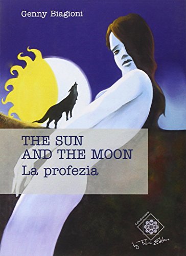 Beispielbild fr The sun and the moon. La profezia zum Verkauf von medimops