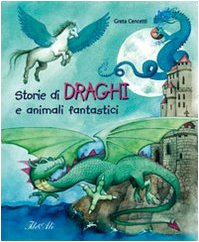 9788860230393: Storie di draghi e animali fantastici (Fiabe illustrate)