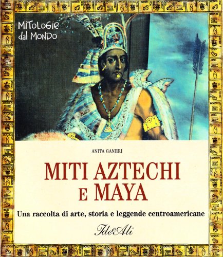 Stock image for Miti aztechi e maya Ganeri, Anita for sale by Librisline