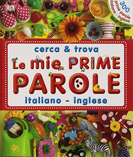 Beispielbild fr Le mie prime parole italiano-inglese. Cerca & trova zum Verkauf von AwesomeBooks