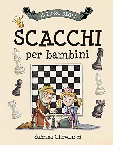 9788860236517: Il libro degli scacchi per bambini (Libri gioco)