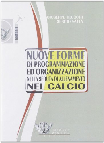 9788860280602: Nuove forme di programmazione ed organizzazione nella seduta di allenamento del calcio. DVD